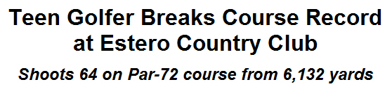 Teen Golfer Breaks Course Record at Estero Country Club
