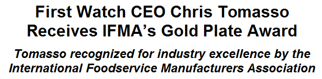 First Watch CEO Chris Tomasso Receives IFMAs Gold Plate Award