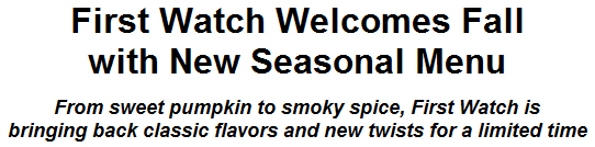 First Watch Welcomes Fall with New Seasonal Menu First Watch Welcomes Fall with New Seasonal Menu