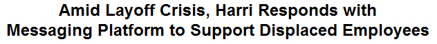 Amid Layoff Crisis, Harri Responds with Messaging Platform to Support Displaced Employees