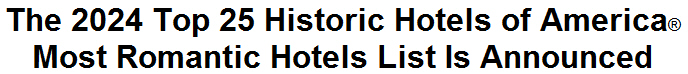 The 2024 Top 25 Historic Hotels of America Most Romantic Hotels List Is Announced