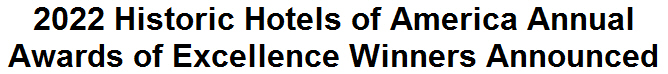 2022 Historic Hotels of America Annual Awards of Excellence Winners Announced