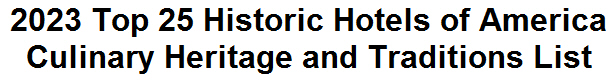 2023 Top 25 Historic Hotels of America Culinary Heritage and Traditions List
