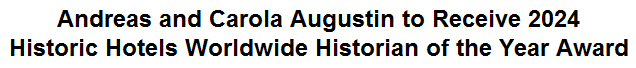 Andreas and Carola Augustin to Receive 2024 Historic Hotels Worldwide Historian of the Year Award