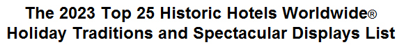The 2023 Top 25 Historic Hotels Worldwide Holiday Traditions and Spectacular Displays List