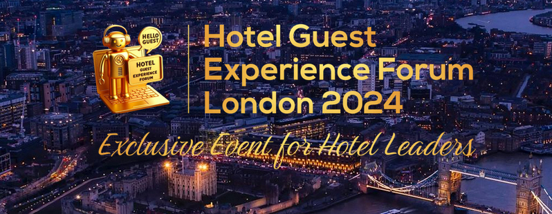 Highlights - Hotel Guest Experience Forum, London 2024