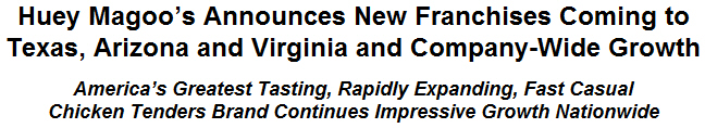 Huey Magoos Announces New Franchises Coming to Texas, Arizona and Virginia and Company-Wide Growth