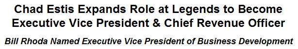 Chad Estis Expands Role at Legends to Become Executive Vice President & Chief Revenue Officer