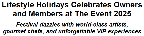 Lifestyle Holidays Celebrates Owners and Members at The Event 2025