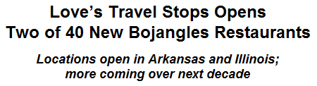 Love's Travel Stops Opens Two of 40 New Bojangles Restaurants