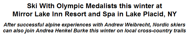 Ski With Olympic Medalists this winter at Mirror Lake Inn Resort and Spa in Lake Placid, NY