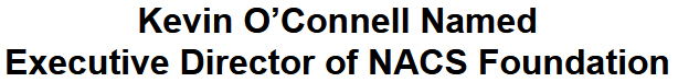 Kevin OConnell Named Executive Director of NACS Foundation