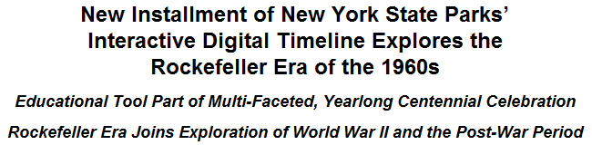 New Installment of New York State Parks Interactive Digital Timeline Explores the Rockefeller Era of the 1960s