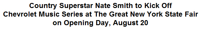 Country Superstar Nate Smith to Kick Off Chevrolet Music Series at The Great New York State Fair on Opening Day, August 20