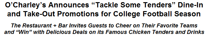 OCharleys Announces ''Tackle Some Tenders'' Dine-In and Take-Out Promotions for College Football Season