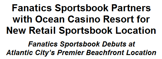 Fanatics Sportsbook Partners with Ocean Casino Resort for New Retail Sportsbook Location