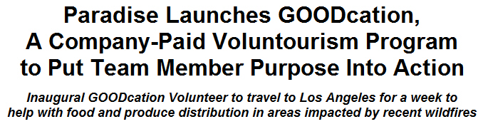 Paradise Launches GOODcation, A Company-Paid Voluntourism Program to Put Team Member Purpose Into Action