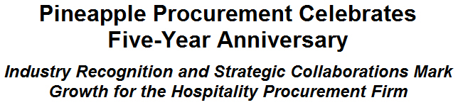 Pineapple Procurement Celebrates Five-Year Anniversary