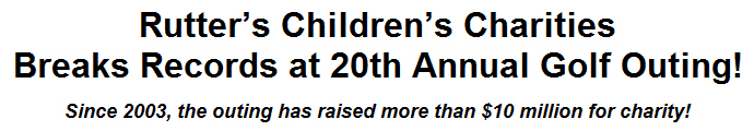 Rutters Childrens Charities Breaks Records at 20th Annual Golf Outing!