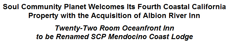 Soul Community Planet Welcomes Its Fourth Coastal California Property with the Acquisition of Albion River Inn