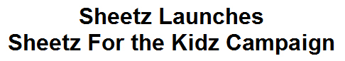 Sheetz Launches Sheetz For the Kidz Campaign