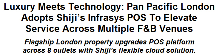 Luxury Meets Technology: Pan Pacific London Adopts Shiji's Infrasys POS To Elevate Service Across Multiple F&B Venues