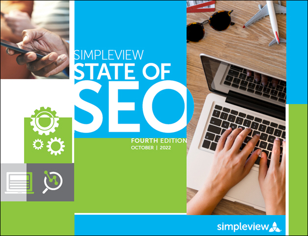 Simpleview's 2022 Edition of the State of SEO Report