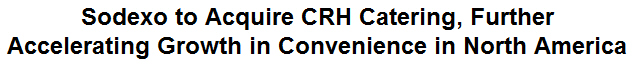 Sodexo to Acquire CRH Catering, Further Accelerating Growth in Convenience in North America