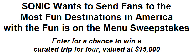 SONIC Wants to Send Fans to the Most Fun Destinations in America with the Fun is on the Menu Sweepstakes