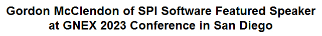 Gordon McClendon of SPI Software Featured Speaker at GNEX 2023 Conference in San Diego