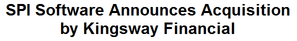 SPI Software Announces Acquisition by Kingsway Financial