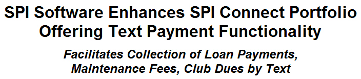 SPI Software Enhances SPI Connect Portfolio Offering Text Payment Functionality