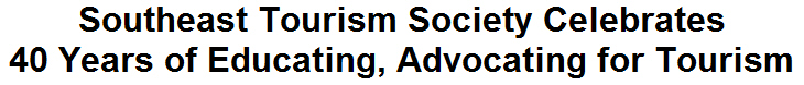Southeast Tourism Society Celebrates 40 Years of Educating, Advocating for Tourism