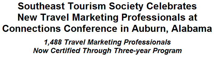 Southeast Tourism Society Celebrates New Travel Marketing Professionals at Connections Conference in Auburn, Alabama