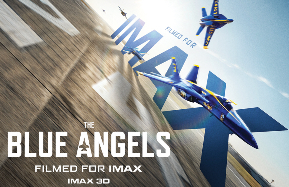 Documentary Sensation ''The Blue Angels'' Soars Back Into Select IMAX Theatres as a New Version Offered in Breathtaking New IMAX 3D Presentations Across the Globe