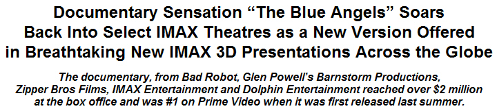 Documentary Sensation ''The Blue Angels'' Soars Back Into Select IMAX Theatres as a New Version Offered in Breathtaking New IMAX 3D Presentations Across the Globe