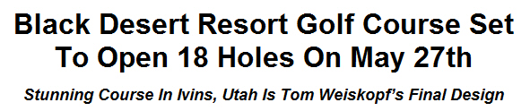 Black Desert Resort Golf Course Set To Open 18 Holes On May 27th