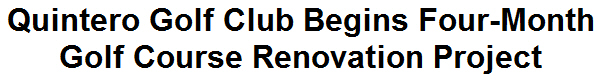 Quintero Golf Club Begins Four-Month Golf Course Renovation Project