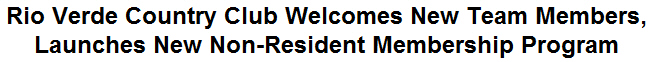 Rio Verde Country Club Welcomes New Team Members, Launches New Non-Resident Membership Program