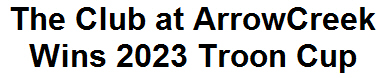 The Club at ArrowCreek Wins 2023 Troon Cup