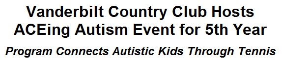 Vanderbilt Country Club Hosts ACEing Autism Event for 5th Year