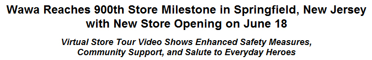 Wawa Reaches 900th Store Milestone in Springfield, New Jersey with New Store Opening on June 18