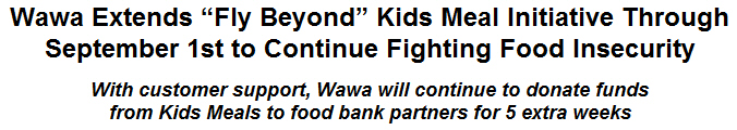Wawa Extends ''Fly Beyond'' Kids Meal Initiative Through September 1st to Continue Fighting Food Insecurity