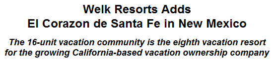 Welk Resorts Adds El Corazon de Santa Fe in New Mexico