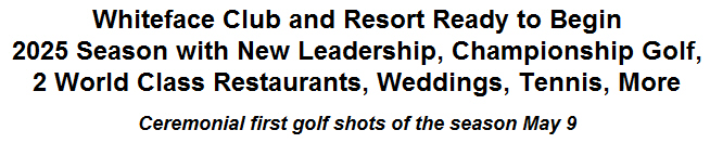 Whiteface Club and Resort Ready to Begin 2025 Season with New Leadership, Championship Golf, 2 World Class Restaurants, Weddings, Tennis, More