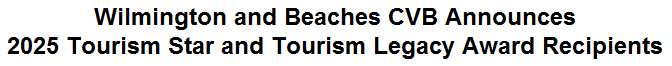 Wilmington and Beaches CVB Announces 2025 Tourism Star and Tourism Legacy Award Recipients