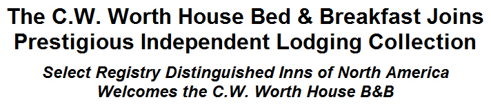 The C.W. Worth House Bed & Breakfast Joins Prestigious Independent Lodging Collection