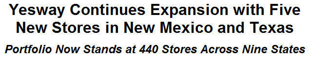 Yesway Continues Expansion with Five New Stores in New Mexico and Texas